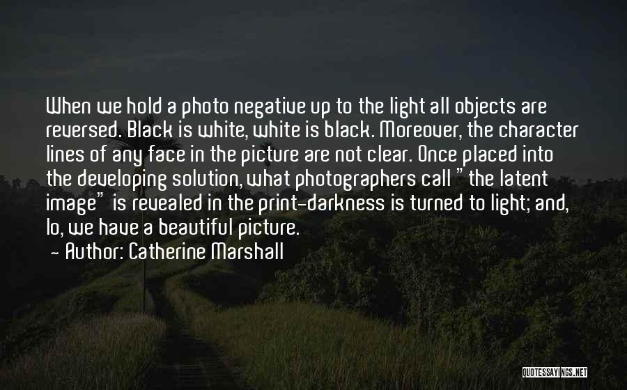 A Black And White Photo Quotes By Catherine Marshall