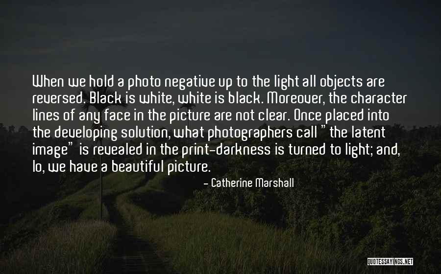 A Black And White Photo Quotes By Catherine Marshall