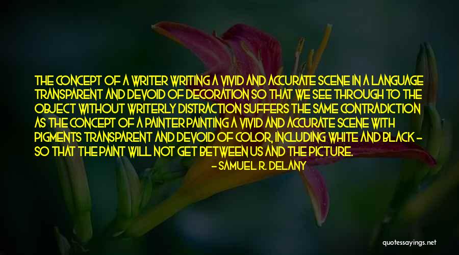 A Black And White Picture Quotes By Samuel R. Delany A Black And White Picture Quotes By Samuel R. Delany
