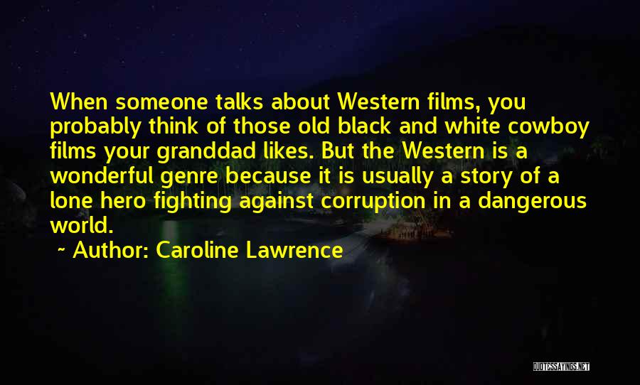 A Black And White World Quotes By Caroline Lawrence