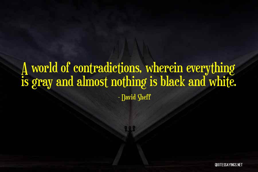 A Black And White World Quotes By David Sheff