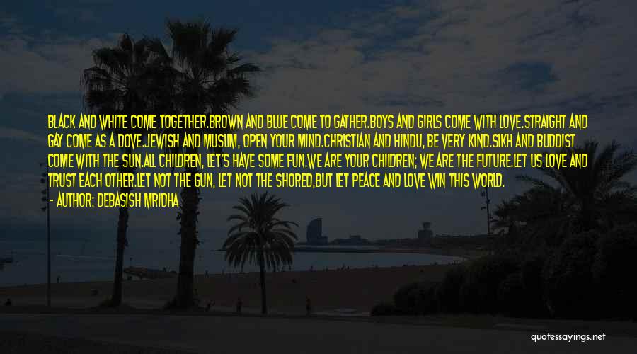 A Black And White World Quotes By Debasish Mridha A Black And White World Quotes By Debasish Mridha