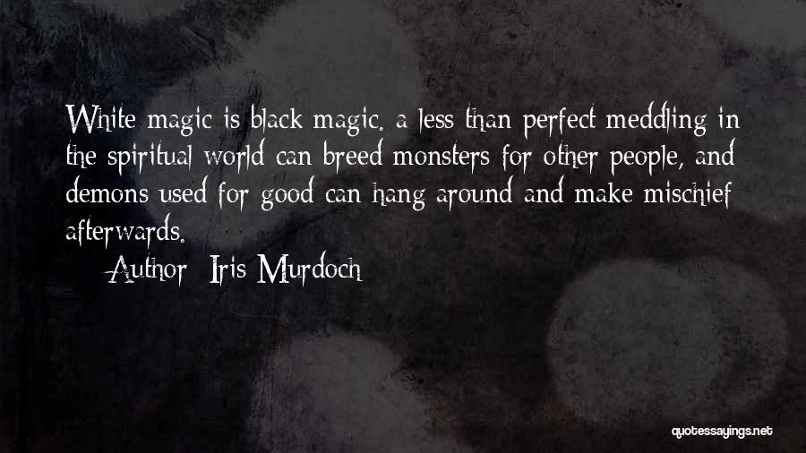 A Black And White World Quotes By Iris Murdoch A Black And White World Quotes By Iris Murdoch