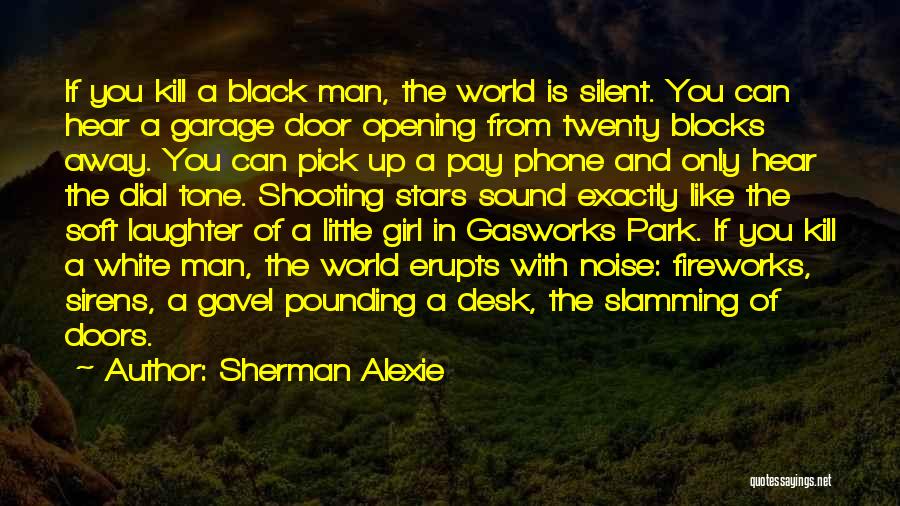 A Black And White World Quotes By Sherman Alexie