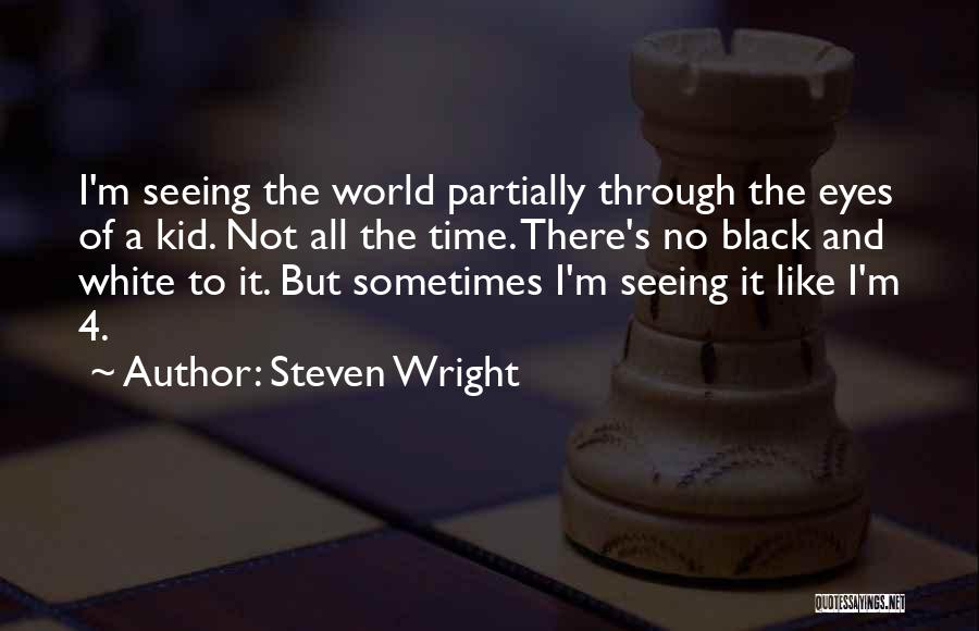 A Black And White World Quotes By Steven Wright