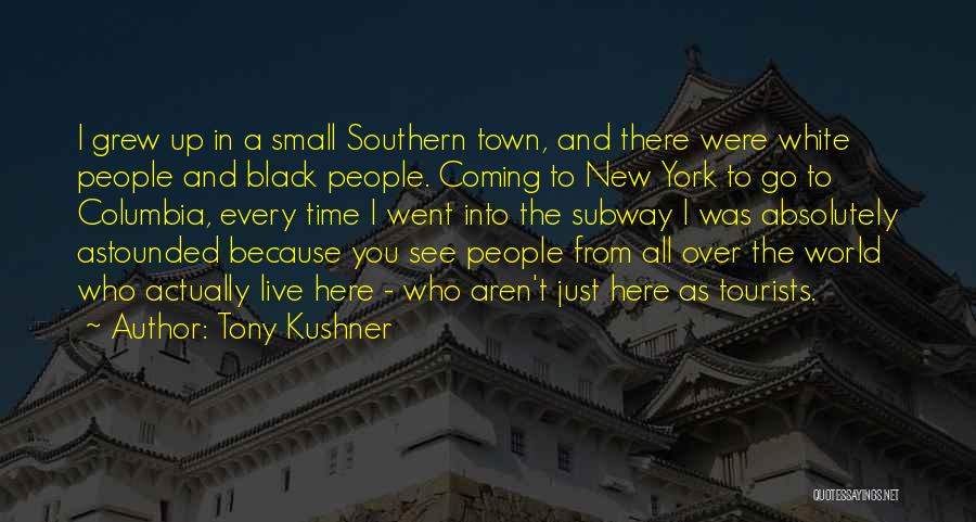 A Black And White World Quotes By Tony Kushner