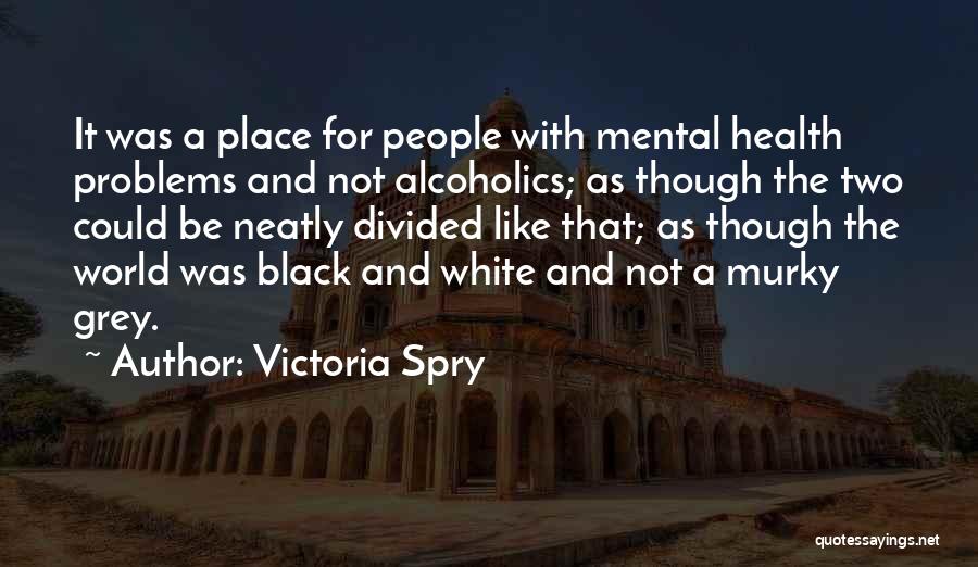 A Black And White World Quotes By Victoria Spry