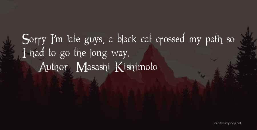 A Black Cat Quotes By Masashi Kishimoto