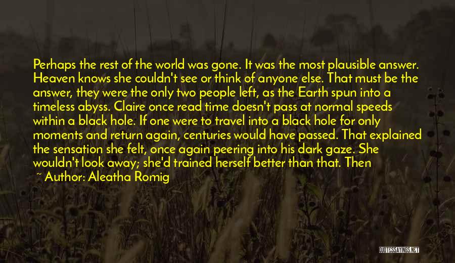 A Black Hole Quotes By Aleatha Romig