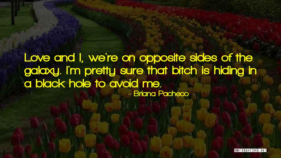 A Black Hole Quotes By Briana Pacheco