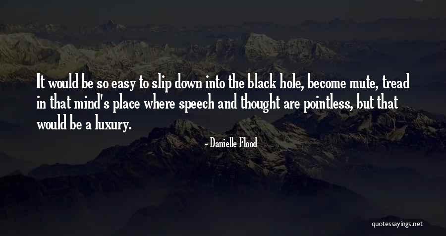 A Black Hole Quotes By Danielle Flood