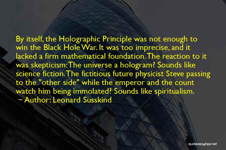 A Black Hole Quotes By Leonard Susskind