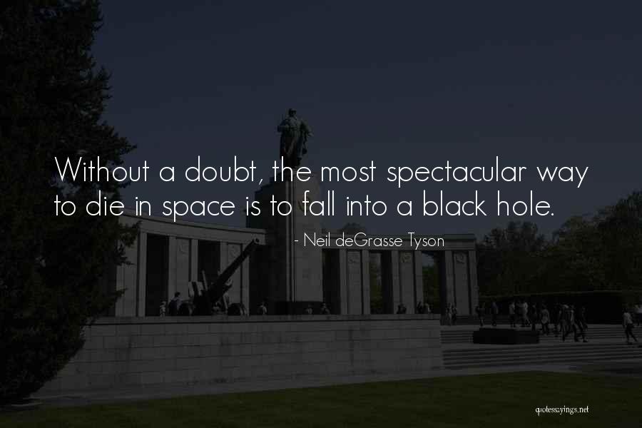 A Black Hole Quotes By Neil DeGrasse Tyson