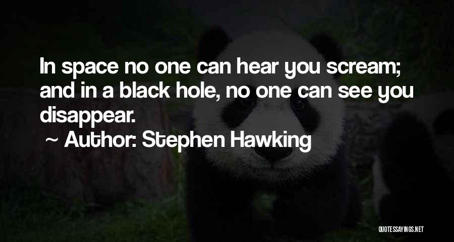 A Black Hole Quotes By Stephen Hawking