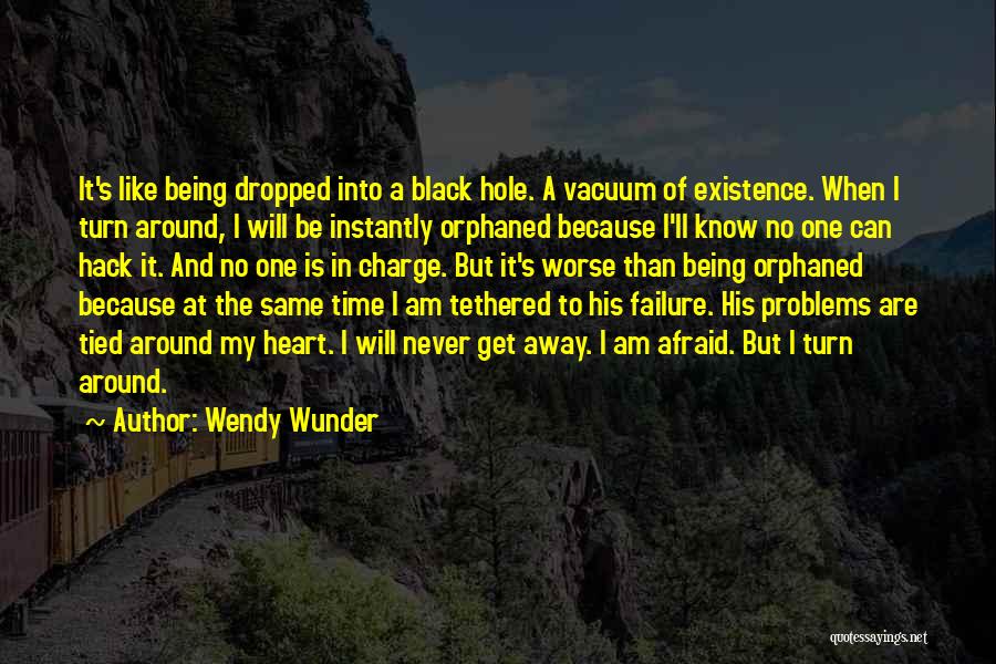 A Black Hole Quotes By Wendy Wunder