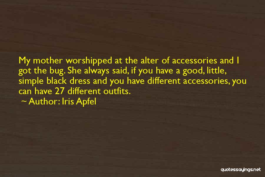 A Black Mother Quotes By Iris Apfel