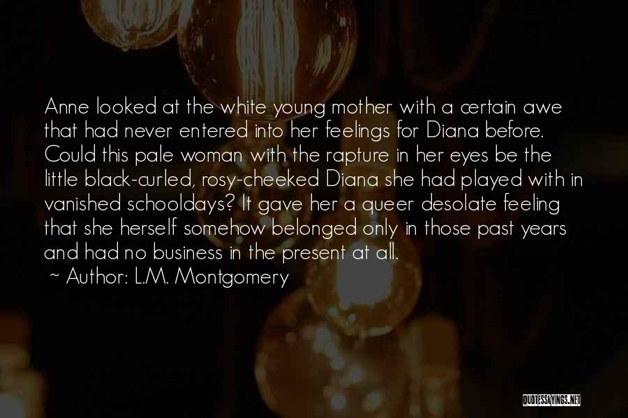 A Black Mother Quotes By L.M. Montgomery