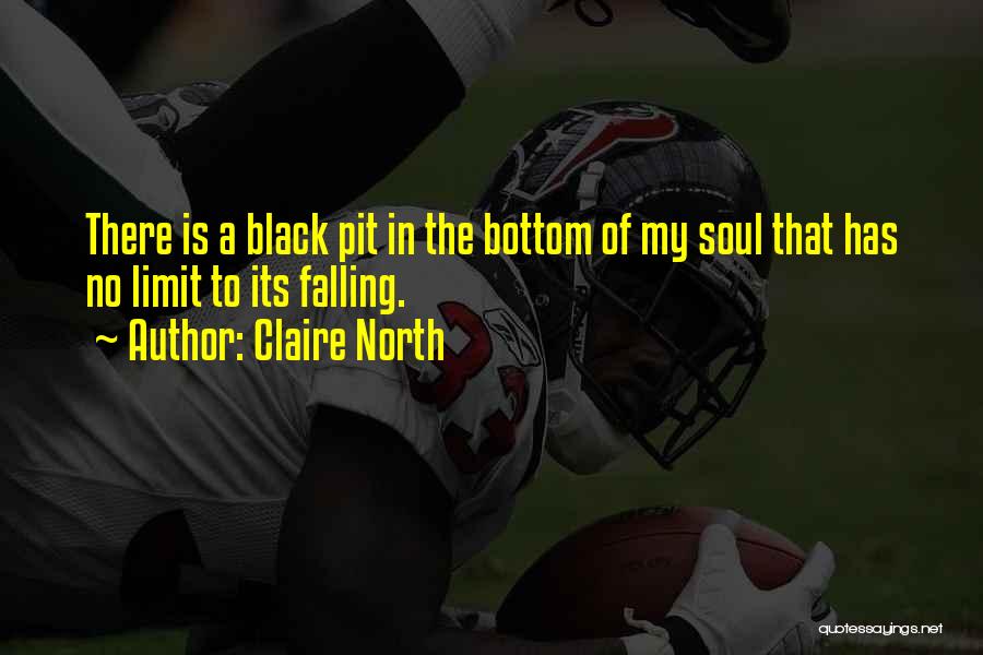 A Black Soul Quotes By Claire North