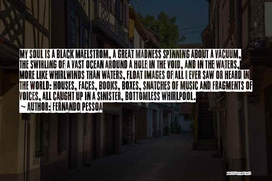 A Black Soul Quotes By Fernando Pessoa