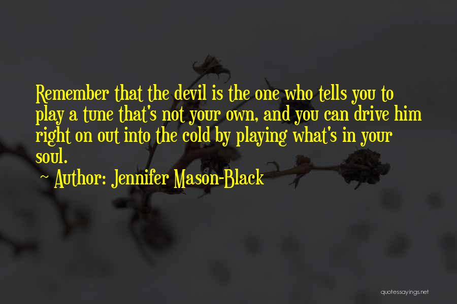 A Black Soul Quotes By Jennifer Mason-Black