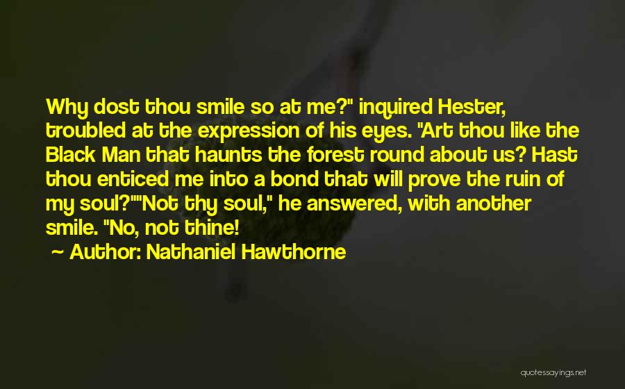 A Black Soul Quotes By Nathaniel Hawthorne