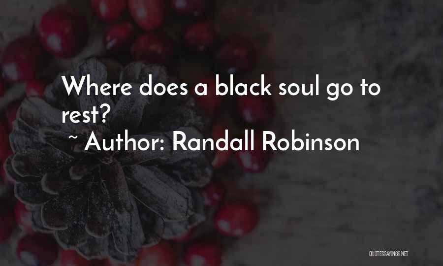 A Black Soul Quotes By Randall Robinson