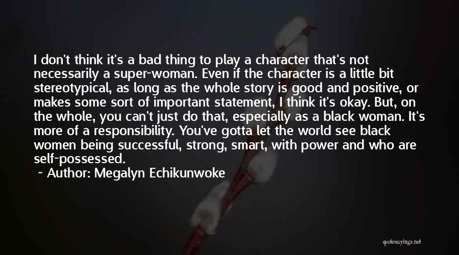 A Black Woman Being Strong Quotes By Megalyn Echikunwoke