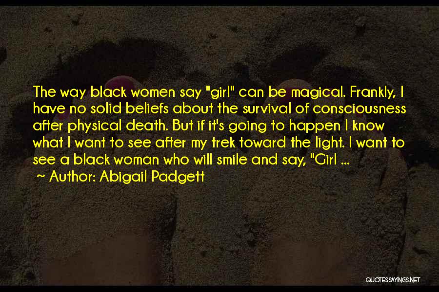 A Black Woman Quotes By Abigail Padgett