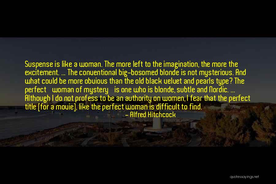 A Black Woman Quotes By Alfred Hitchcock