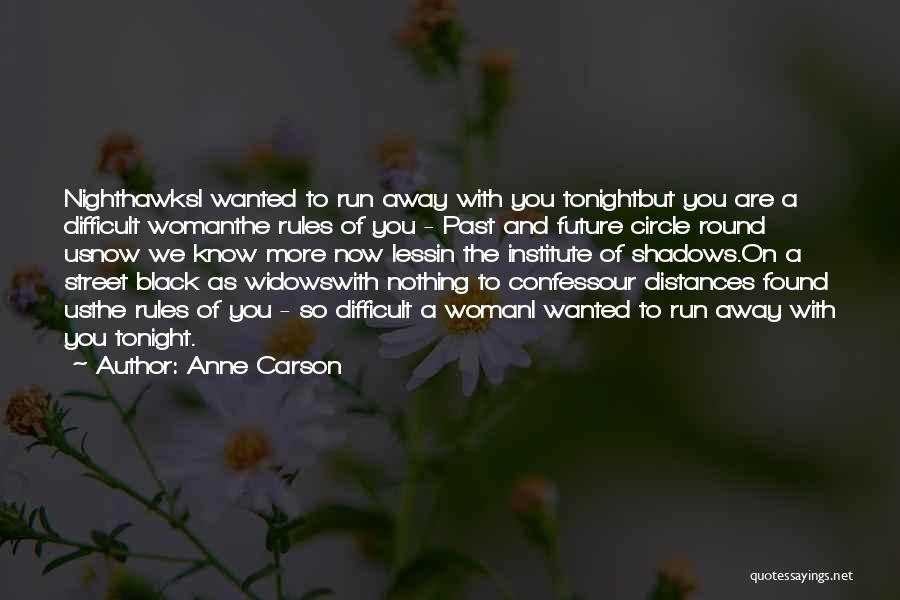 A Black Woman Quotes By Anne Carson