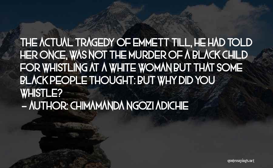 A Black Woman Quotes By Chimamanda Ngozi Adichie