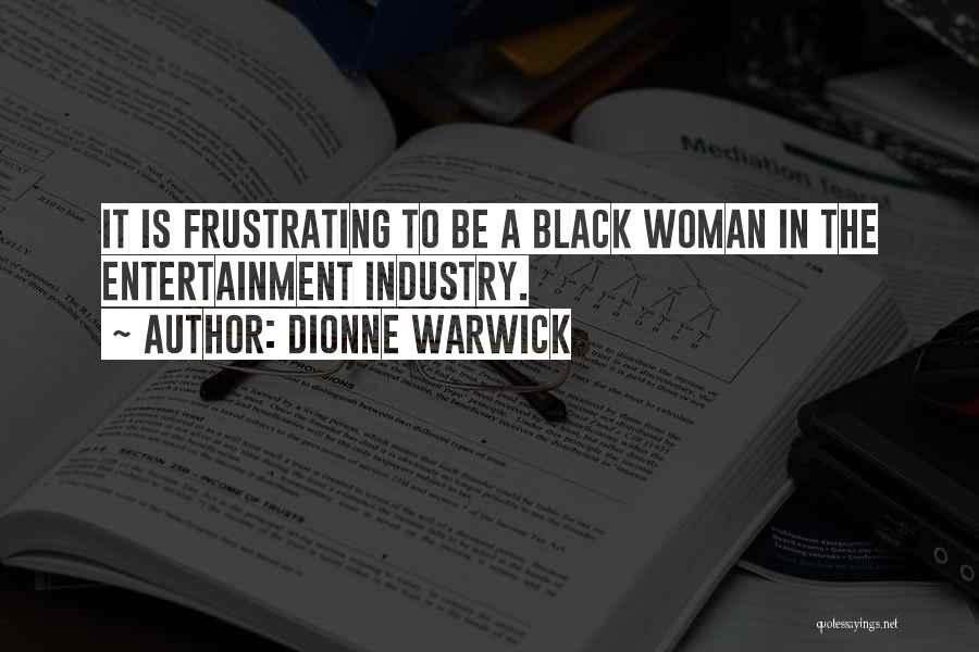 A Black Woman Quotes By Dionne Warwick
