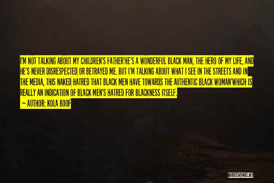 A Black Woman Quotes By Kola Boof