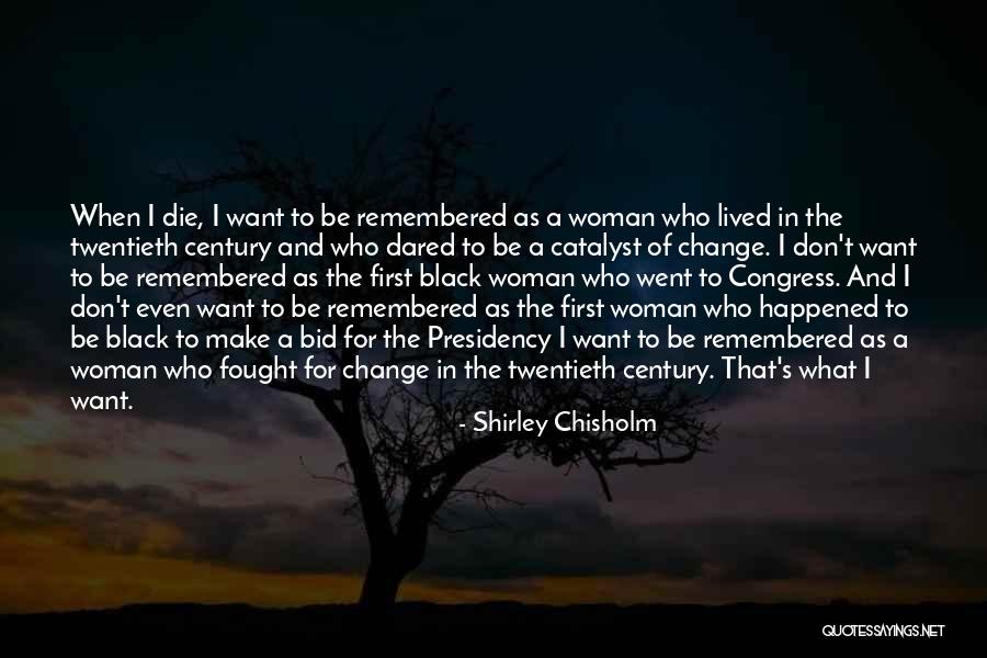 A Black Woman Quotes By Shirley Chisholm