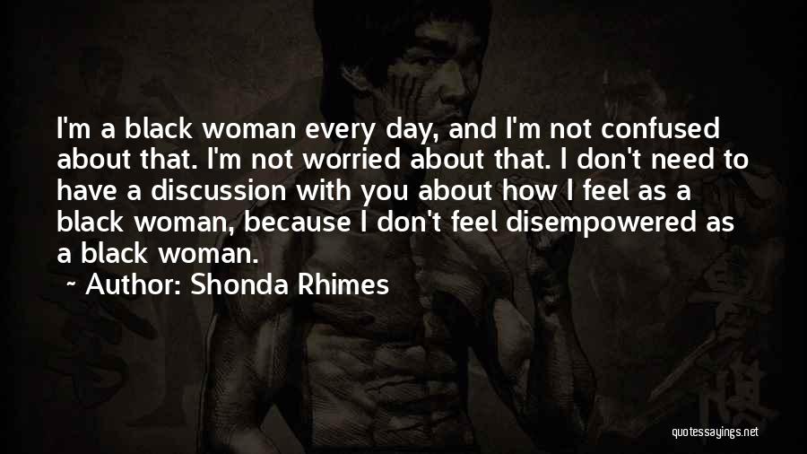 A Black Woman Quotes By Shonda Rhimes