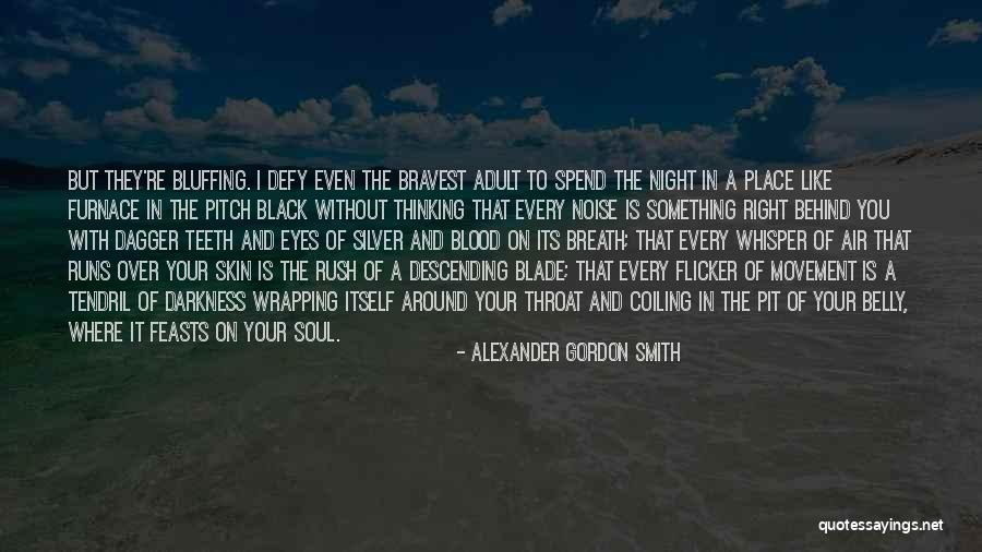 A Blade So Black Quotes By Alexander Gordon Smith A Blade So Black Quotes By Alexander Gordon Smith
