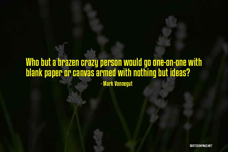 A Blank Canvas Quotes By Mark Vonnegut A Blank Canvas Quotes By Mark Vonnegut