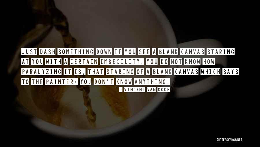 A Blank Canvas Quotes By Vincent Van Gogh A Blank Canvas Quotes By Vincent Van Gogh