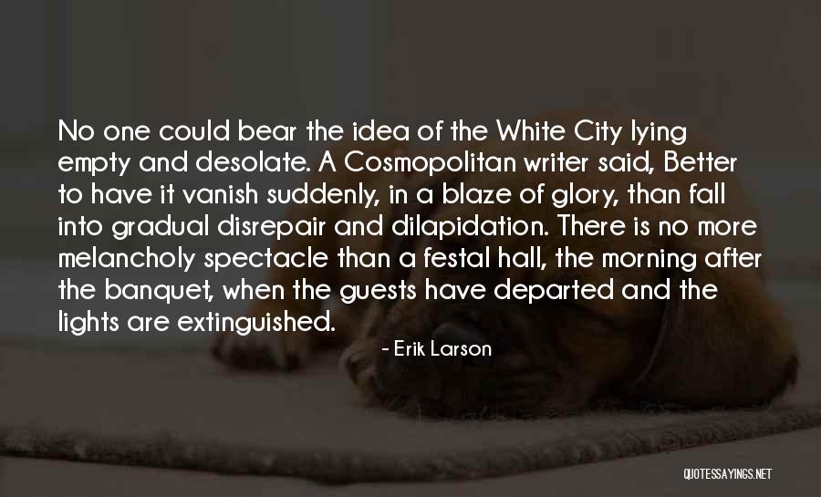 A Blaze Quotes By Erik Larson A Blaze Quotes By Erik Larson