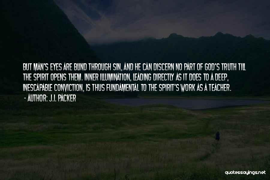 A Blind Man Quotes By J.I. Packer