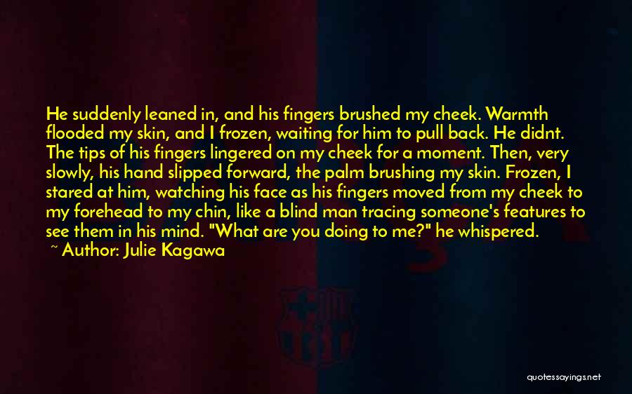 A Blind Man Quotes By Julie Kagawa