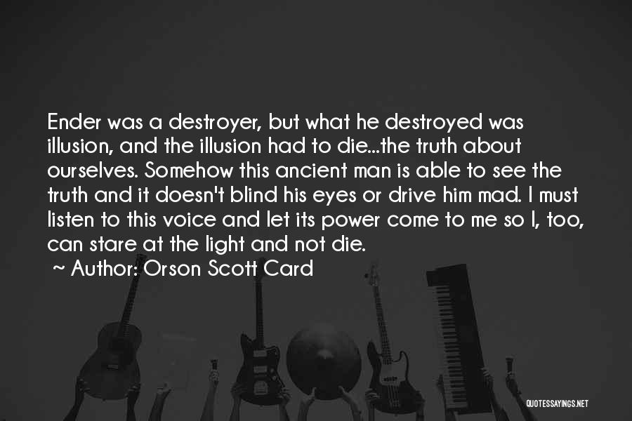 A Blind Man Quotes By Orson Scott Card