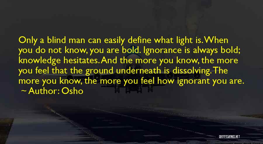 A Blind Man Quotes By Osho