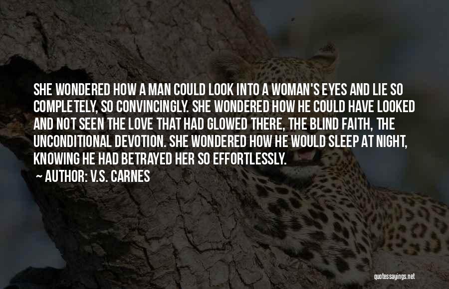 A Blind Man Quotes By V.S. Carnes