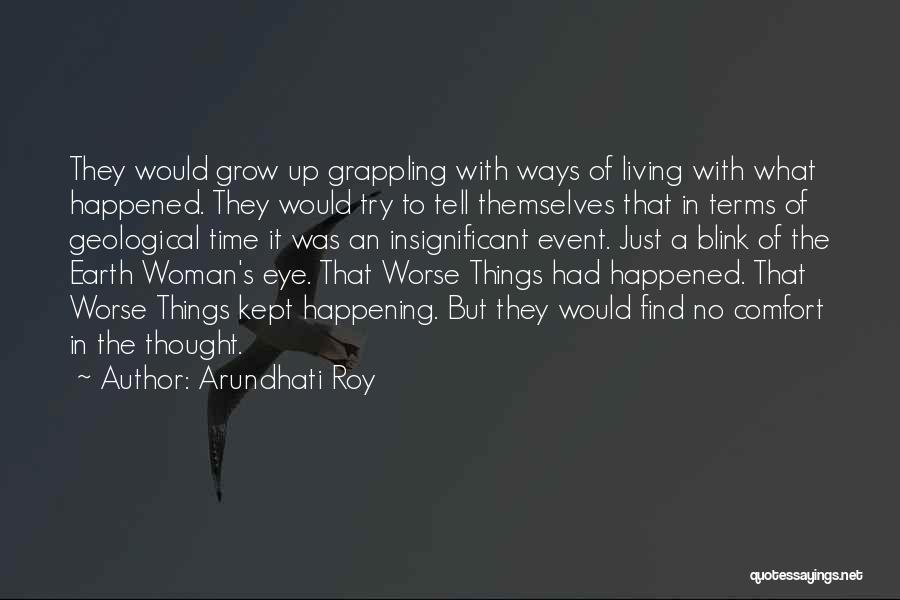 A Blink Of An Eye Quotes By Arundhati Roy