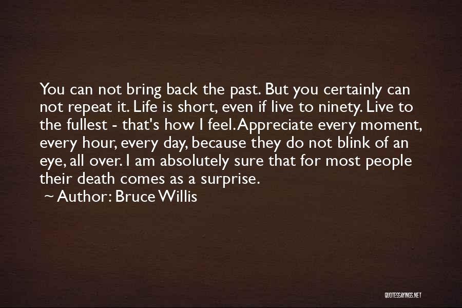 A Blink Of An Eye Quotes By Bruce Willis