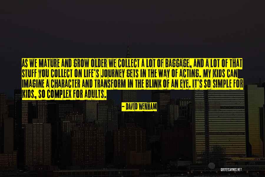 A Blink Of An Eye Quotes By David Wenham A Blink Of An Eye Quotes By David Wenham
