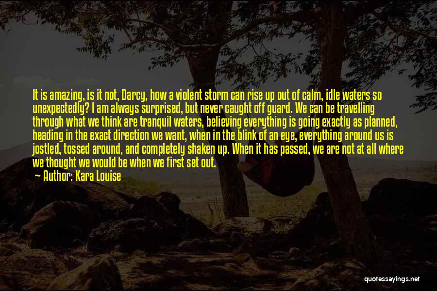 A Blink Of An Eye Quotes By Kara Louise