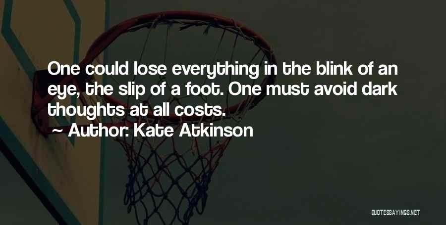 A Blink Of An Eye Quotes By Kate Atkinson