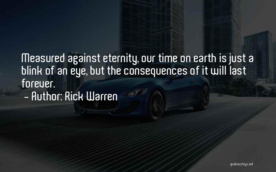 A Blink Of An Eye Quotes By Rick Warren